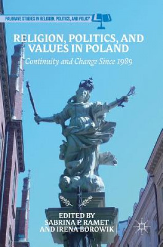 Könyv Religion, Politics, and Values in Poland Sabrina P. Ramet