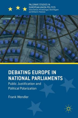 Kniha Debating Europe in National Parliaments Frank Wendler