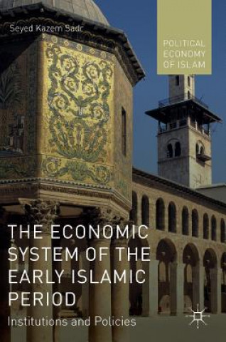 Könyv Economic System of the Early Islamic Period Seyed Kazem Sadr