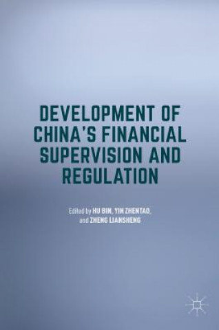 Kniha Development of China's Financial Supervision and Regulation Bin Hu
