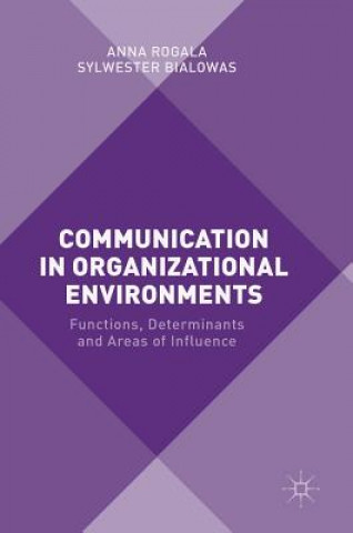 Kniha Communication in Organizational Environments Anna Rogala