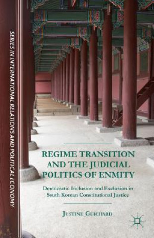 Książka Regime Transition and the Judicial Politics of Enmity Justine Guichard