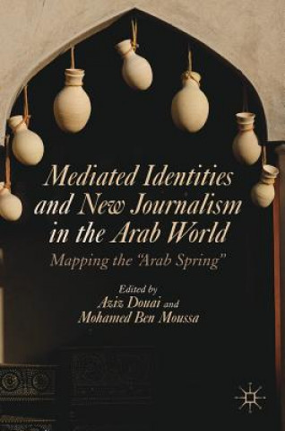 Książka Mediated Identities and New Journalism in the Arab World Aziz Douai