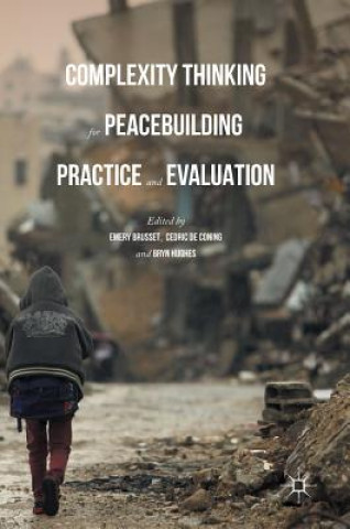 Könyv Complexity Thinking for Peacebuilding Practice and Evaluation Emery Brusset
