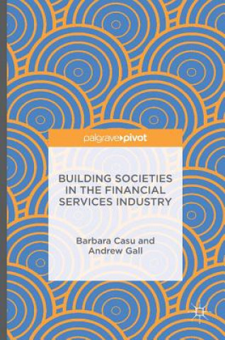 Knjiga Building Societies in the Financial Services Industry Barbara Casu