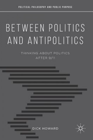 Carte Between Politics and Antipolitics Dick Howard