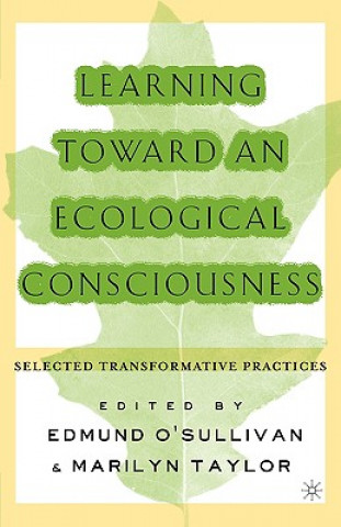 Książka Learning Toward an Ecological Consciousness E. O'Sullivan