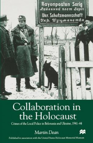 Kniha Collaboration in the Holocaust M. Dean