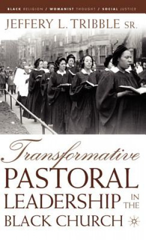 Carte Transformative Pastoral Leadership in the Black Church J. Tribble