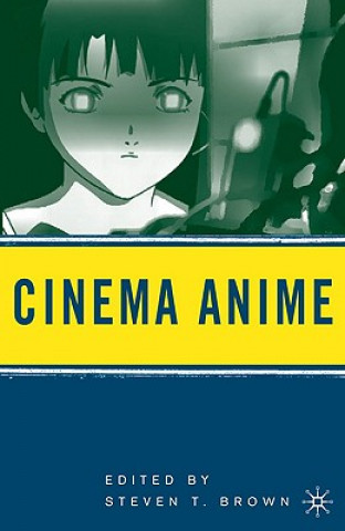 Könyv Cinema Anime Steven T. Brown