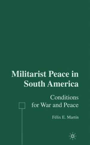 Könyv Militarist Peace in South America F. Martin