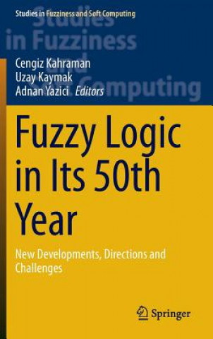 Kniha Fuzzy Logic in Its 50th Year Cengiz Kahraman