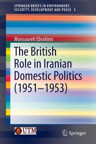 Kniha British Role in Iranian Domestic Politics (1951-1953) Mansoureh Ebrahimi