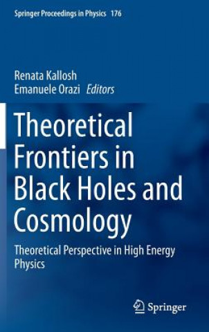 Knjiga Theoretical Frontiers in Black Holes and Cosmology Renata Kallosh