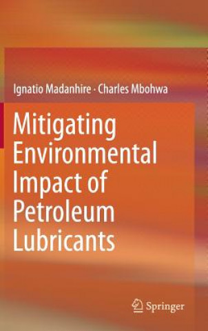 Kniha Mitigating Environmental Impact of Petroleum Lubricants Ignatio Madanhire