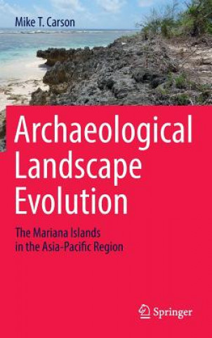 Kniha Archaeological Landscape Evolution Mike T. Carson