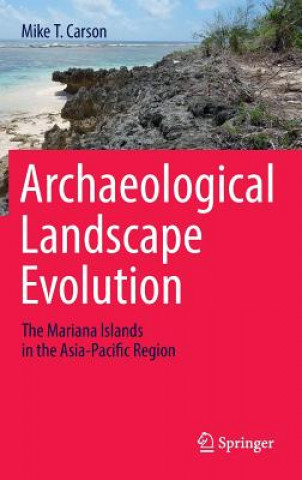 Книга Archaeological Landscape Evolution Mike T. Carson