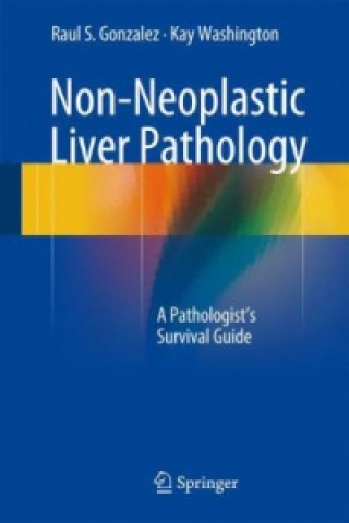 Könyv Non-Neoplastic Liver Pathology Raul S. Gonzalez