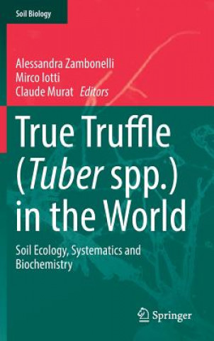 Книга True Truffle (Tuber spp.) in the World Alessandra Zambonelli