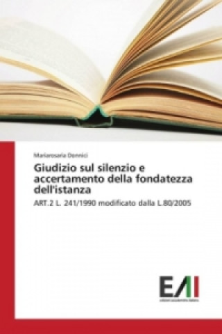 Kniha Giudizio sul silenzio e accertamento della fondatezza dell'istanza Mariarosaria Donnici