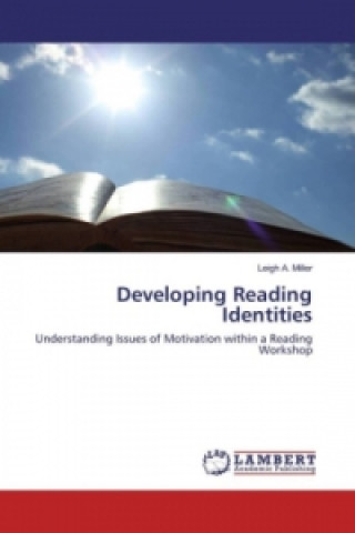 Book Developing Reading Identities Leigh A. Miller