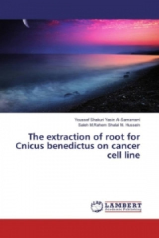 Книга The extraction of root for Cnicus benedictus on cancer cell line Youssef Shakuri Yasin Al-Samarrarri