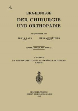 Kniha Die Schussverletzungen Des Schadels Im Jetzigen Kriege N Guleke