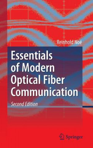 Kniha Essentials of Modern Optical Fiber Communication Reinhold Noé