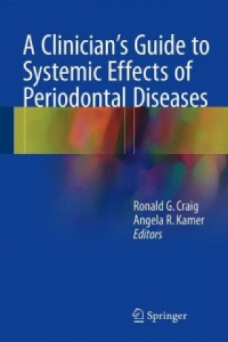 Książka Clinician's Guide to Systemic Effects of Periodontal Diseases Ronald G. Craig