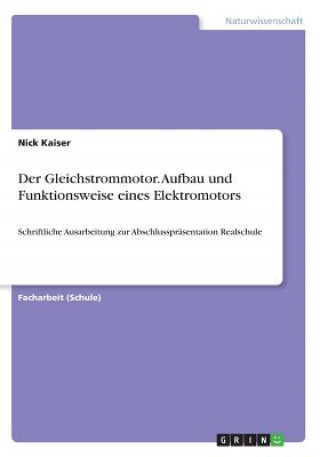 Könyv Der Gleichstrommotor. Aufbau und Funktionsweise eines Elektromotors Nick Kaiser