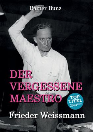 Buch vergessene Maestro Rainer Bunz