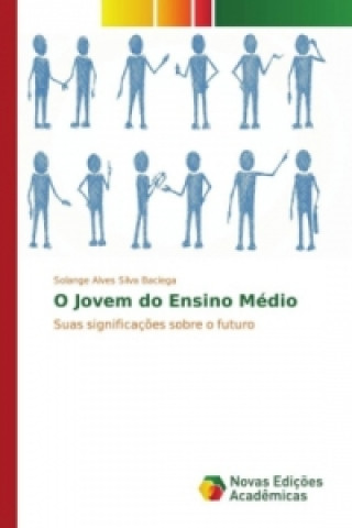 Kniha O Jovem do Ensino Médio Solange Alves Silva Baciega