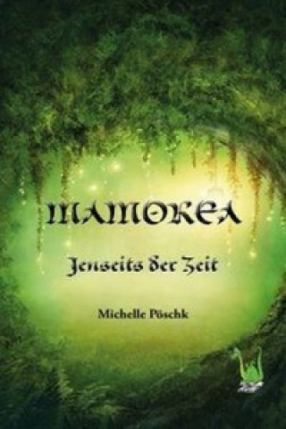Könyv Mamorea - Jenseits der Zeit Michelle Pöschk