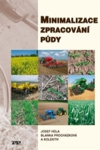 Book Minimalizace zpracování půdy Josef Hůla
