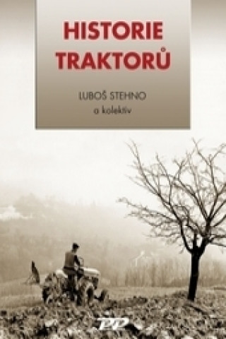 Kniha Historie traktorů Luboš Stehno