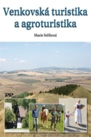 Книга Venkovská turistika a agroturistika Marie Stříbrná