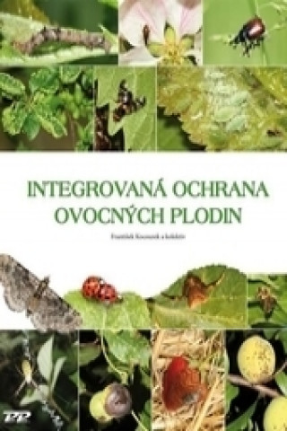 Kniha Integrovaná ochrana ovocných plodin František Kocourek