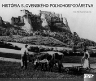 Kniha Historia slovenského poľnohospodárstva Pavol Martuliak