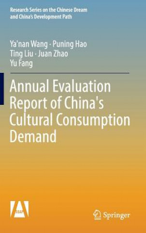Kniha Annual Evaluation Report of China's Cultural Consumption Demand Ya'nan Wang