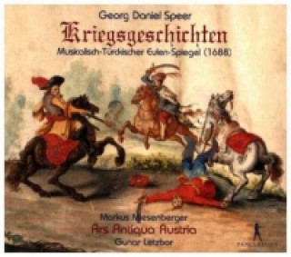 Audio Kriegsgeschichten - Musicalisch-Türckischer Eulen-Spiegel (1688), 1 Audio-CD M. /Letzbor Miesenberger