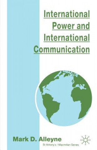 Kniha International Power and International Communication Mark D. Alleyne