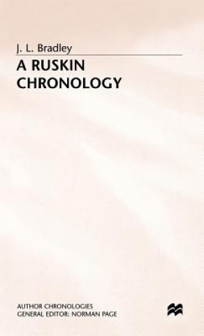 Könyv Ruskin Chronology J. L. Bradley