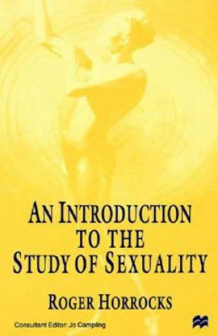 Książka Introduction to the Study of Sexuality R. Horrocks