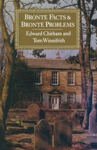 Книга Bronte Facts and Bronte Problems Edward Chitham