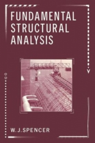 Kniha Fundamental Structural Analysis W. J. Spencer