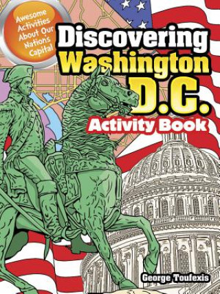 Kniha Discovering Washington D.C. Activity Book George Toufexis
