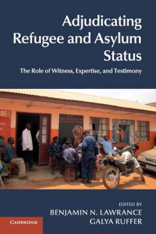 Könyv Adjudicating Refugee and Asylum Status Benjamin N. Lawrance