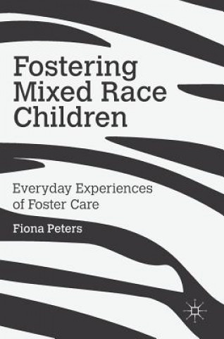 Könyv Fostering Mixed Race Children Fiona Peters