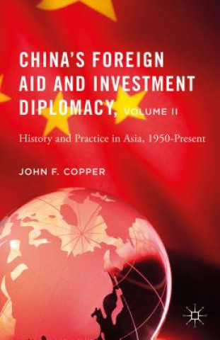 Kniha China's Foreign Aid and Investment Diplomacy, Volume II John F. Copper