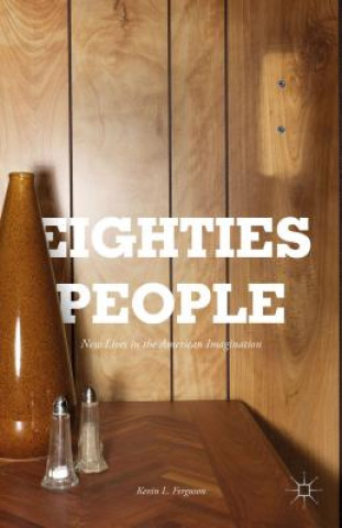 Βιβλίο Eighties People Kevin L. Ferguson